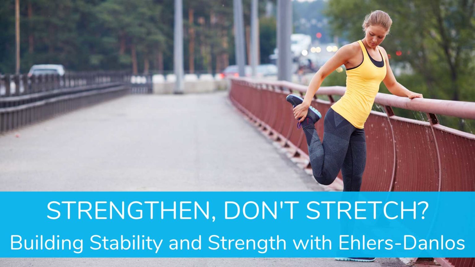 Building Stability & Strength with EhlersDanlos Syndrome StrengthSpace