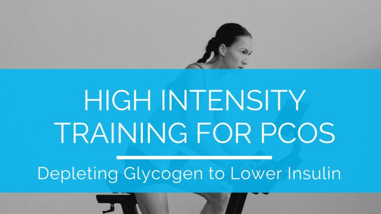 High Intensity Training for PCOS - Depleting Glycogen to Lower Insulin